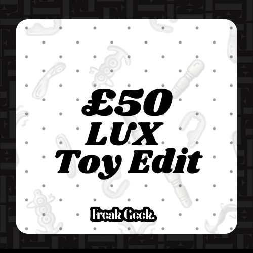 *Live Selection* £50 LUX Toy Edit