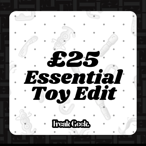 *Live Selection* £25 Essentials Toy Edit